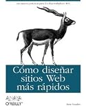 Como disenar sitios Web mas rapidos / Even Faster Web Sites (Spanish Edition)