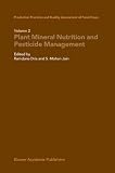 Production Practices and Quality Assessment of Food Crops: Volume 2: Plant Mineral Nutrition and Pesticide Management