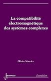La compatibilit� �lectromagn�tique des syst�mes complexes