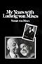 My Years with Ludwig von Mises-Mises, Margit von