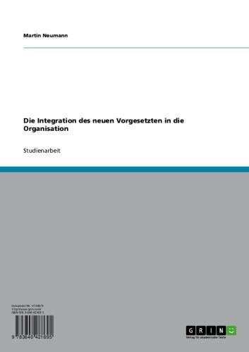 Die Integration des neuen Vorgesetzten in die Organisation (German Edition)