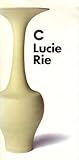Lucie Rie : a Crafts Council exhibition 30 January - 5 April 1992