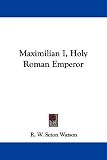Maximilian I, Holy Roman Emperor