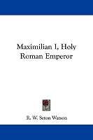 Maximilian I, Holy Roman Emperor