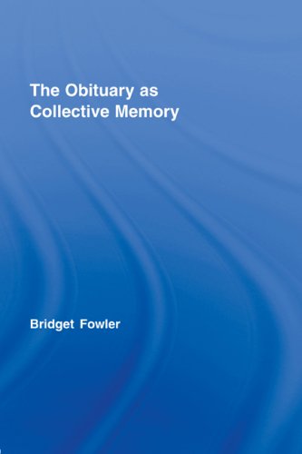  : The Obituary as Collective Memory (Routledge Advances in Sociology) (Routledge Advances in Sociology)