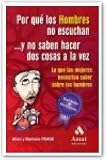 Porque los hombres no escuchan y no saben hacer dos cosas a la vez. lo que las mujeres necesitan saber...