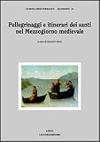 Pellegrinaggi E Itinerari Dei Santi Nel Mezzogiorno Medievale (8820728788) by Giovanni Vitolo