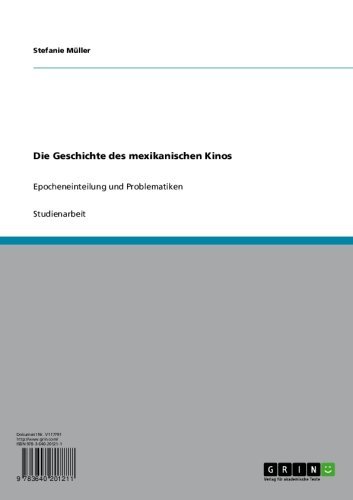 Die Geschichte des mexikanischen Kinos: Epocheneinteilung und Problematiken (German Edition)