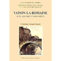 Vaison-la-Romaine : Sites, histoires et monuments