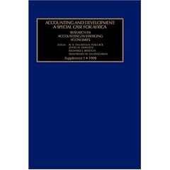 Accounting and Development: A Special Case for Africa (Research in Accounting in Emerging Economies, Supp. 1) (Research in Accounting in Emerging Economies, Supp. 1): R.S. Olusegun Wallace