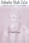 Bahadur Shah Zafar: And the War of 1857 in Delhi