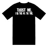 Funny T-Shirts (Trust Me. I Do This All The Time.) Humorous Slogans Comical Sayings Shirt; Great Gift Ideas for Adults, Men, Boys, Youth, & Teens, Collectible Novelty Shirts