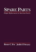 Spare Parts: Organ Replacement in American Society