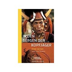 In den Bergen der Kopfj�ger: Indiens wilder Nordosten
