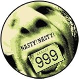 999 - Nasty! Nasty! - Button / Pin