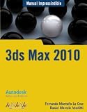 Manual imprescindible de 3ds Max 2010 Essential Manual of 3ds Max 2010 (Spanish Edition)