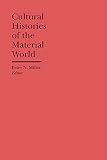 Cultural histories of the material world