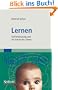 Lernen: Gehirnforschung und die Schule des Lebens