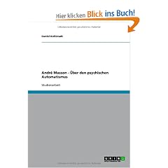 Andr� Masson - �ber den psychischen Automatismus