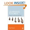 Learning Futures: Education, Technology and Social Change