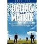 The Dating Matrix -A 28 Day Comprehensive Manual For Approaching, Initiating and Creating Romantic Relationships with Women You Desire
