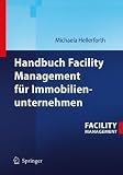 Handbuch Facility Management f�r Immobilienunternehmen