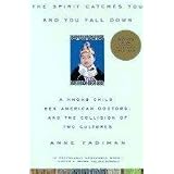 The Spirit Catches You and You Fall Down: A Hmong Child, Her American Doctors, and the Collision of Two Cultures