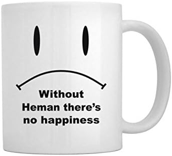 Without Heman there is no happiness Mug