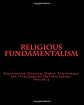 Religious Fundamentalism: Creationism, Jihadism, Oshos, Scientology etc. (Volume 3)