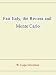 Fair Italy, the Riviera and Monte Carlo