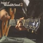 Sounds of Wood and Steel 2 by Nanci Griffith, Jars Of Clay, Clint Black, Doyle Dykes, and Elliot Easton