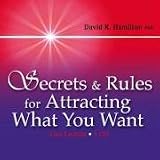 Secrets and Rules for Attracting What You Want