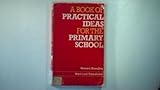 A book of practical ideas for the primary school