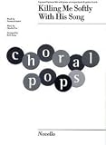 Charles Fox/Norman Gimbel: Killing Me Softly With His Song (SSA)