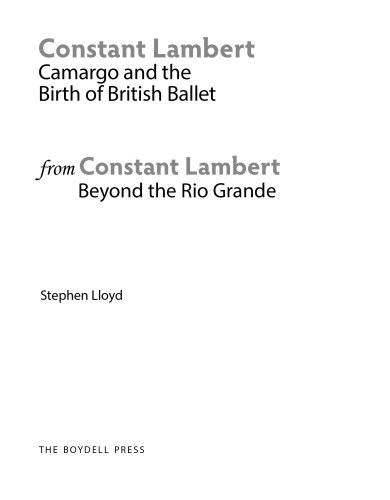 An Extract from: Constant Lambert, Beyond The Rio Grande: Camargo and the Birth of British Ballet 1928-1931