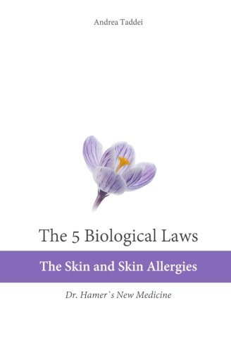 The 5 Biological Laws: The Skin and Skin Allergies: Dr. Hamer's New Medicine