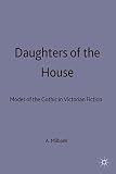 Daughters of the house : modes of the Gothic in Victorian fiction