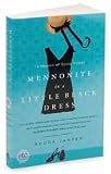 Mennonite In A Little Black Dress - Memoir Of Going Home