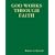 GOD WORKS THROUGH FAITH