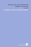 Moliere and the Restoration Comedy in England: [1907]
