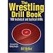 Human Kinetics The Wrestling Drill Book By Bill Welker