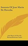 Sonnets Of Jose Maria De Heredia