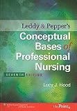 Leddy & Peppers Conceptual Bases of Professional Nursing (Conceptual Basis of Professional Nursing (Leddy)) [Paperback]