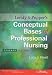 Leddy and Pepper s Conceptual Bases of Professional Nursing (Conceptual Basis of Professional Nursing (Leddy)) [Paperback]