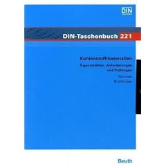 Kohlenstoffmaterialien Eigenschaften, Anforderungen und Pr�fungen. Normen, Richtlinien. F�r Windows 95 OSR 2.0/98 SE/ME/NT 4.0 (SP5)/2000/XP. Hrsg.: DIN Deutsches Institut f�r Normung e.V.