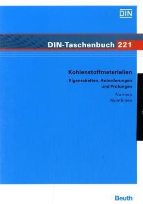 Kohlenstoffmaterialien Eigenschaften, Anforderungen und Prüfungen. Normen, Richtlinien. Für Windows 95 OSR 2.0/98 SE/ME/NT 4.0 (SP5)/2000/XP. Hrsg.: DIN Deutsches Institut für Normung e.V.