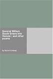 General William Booth Enters into Heaven : and other poems General William Booth Enters into Heaven : and other poems