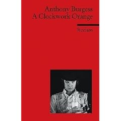 A Clockwork Orange: (Fremdsprachentexte)