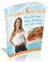 The Diet Solution; Stop Dieting...Start Eating...And Start Living!