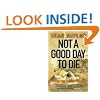 Not a Good Day to Die: The Untold Story of Operation Anaconda
